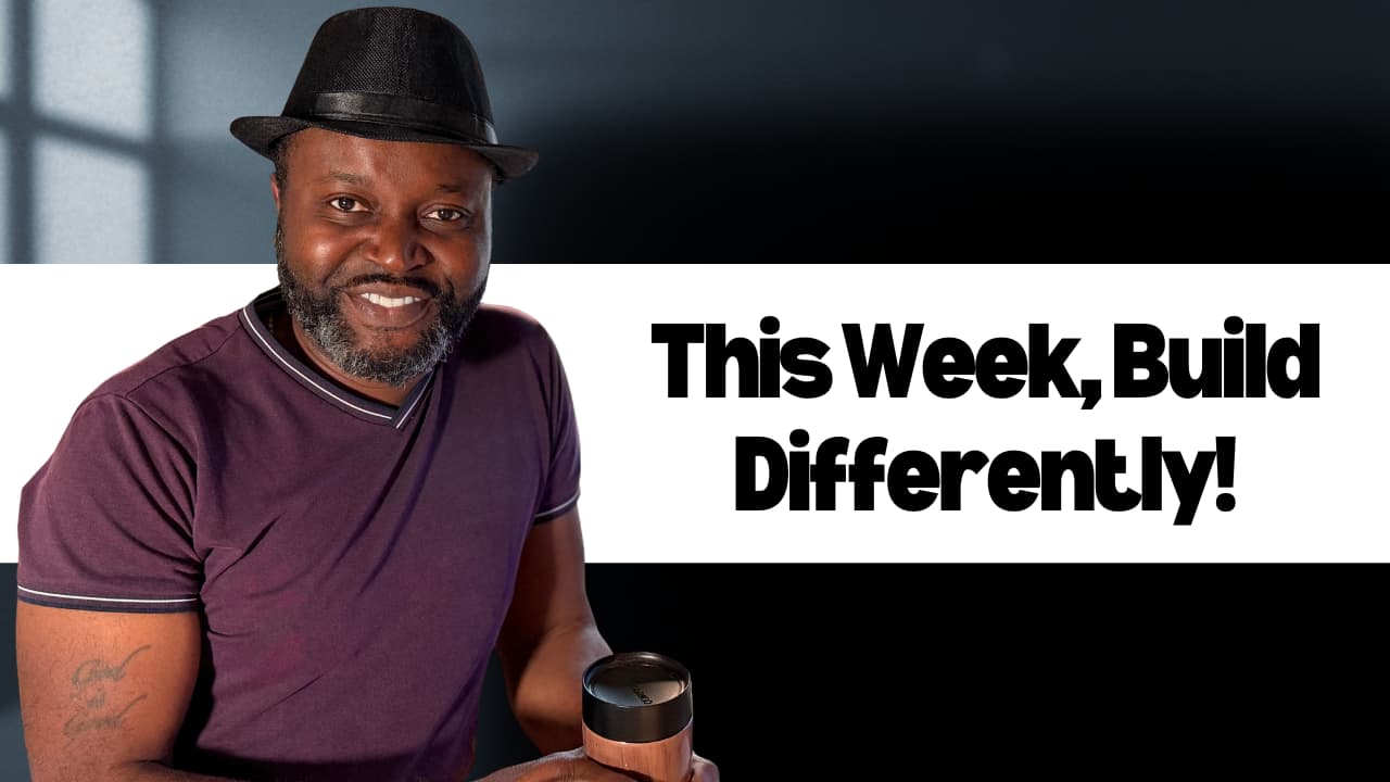 This Week, Build Differently