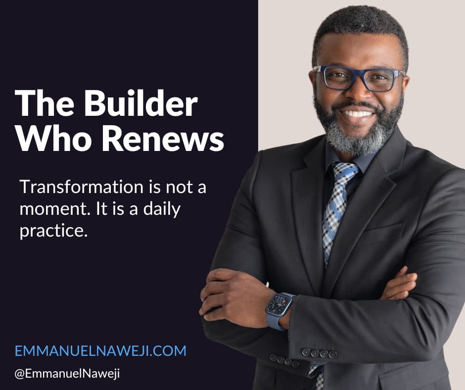 The Builder Who Renews